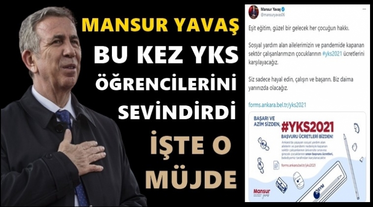 Yavaş'tan YKS &ouml;ğrencilerine m&uuml;jde!..