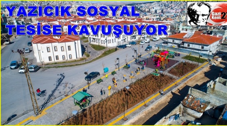 Yazıcık sosyal tesise kavuşuyor