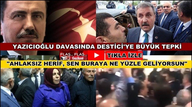 Yazıcıoğlu davasında Destici'ye b&uuml;y&uuml;k tepki