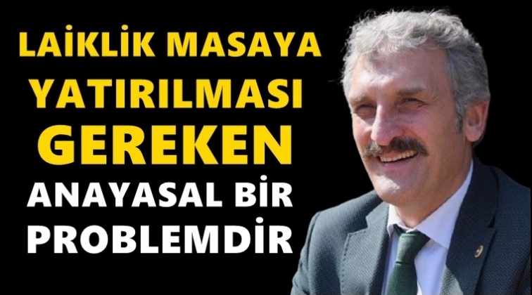 'Yeliz' lakaplı &Ccedil;amlı: Laiklik masaya yatırılmalı