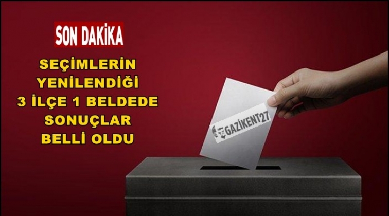 Yenilenen se&ccedil;im sonu&ccedil;ları belli oldu!