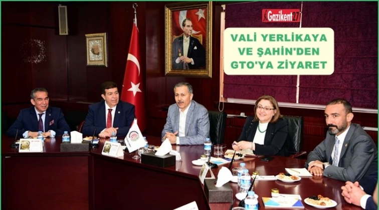 Yerlikaya ve Şahin'den GTO&rsquo;ya ziyaret