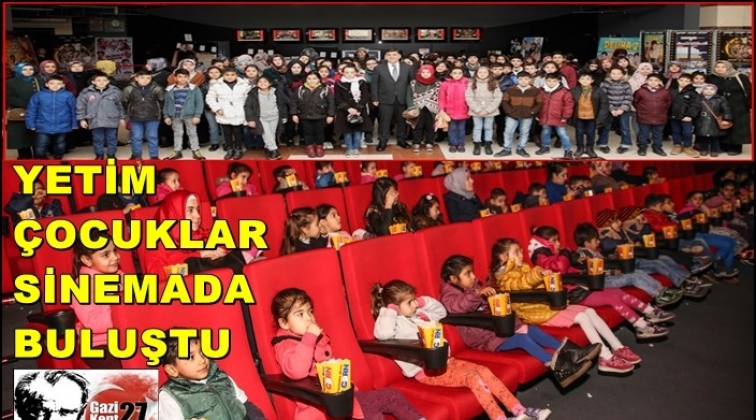 Yetim çocuklar sinemada buluştu