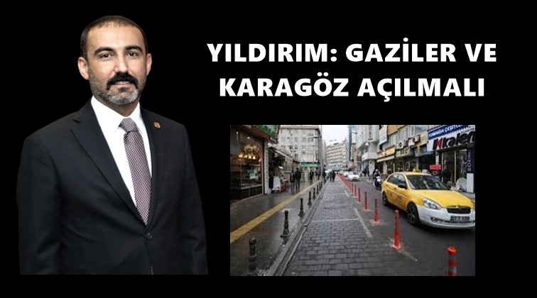 Yıldırım: Gaziler ve Karag&ouml;z trafiğe a&ccedil;ılmalı