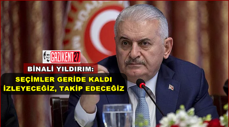 Yıldırım: Se&ccedil;imler geride kaldı