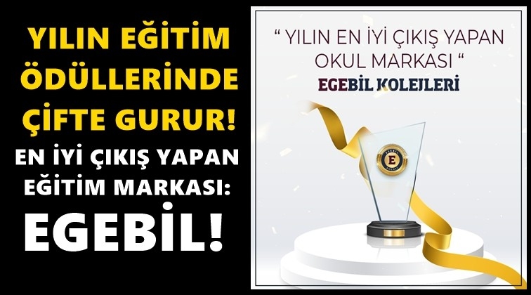 Yılın en iyi çıkış yapan eğitim markası: Egebil...