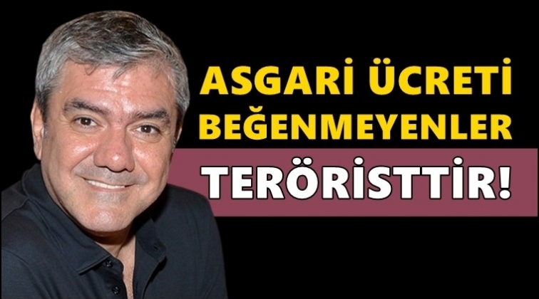 Yılmaz &Ouml;zdil: Asgari &uuml;creti beğenmeyenler ter&ouml;risttir!