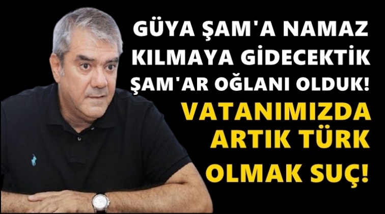 Yılmaz &Ouml;zdil: Kendi vatanımızda T&uuml;rk olmak su&ccedil;!