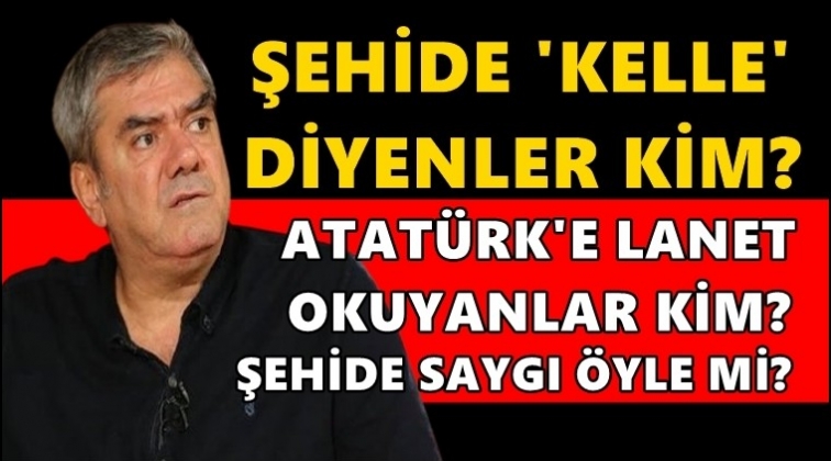 Yılmaz &Ouml;zdil: Şehide saygı &ouml;yle mi?..