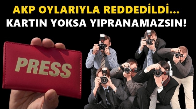 Yıpranma hakkı AKP oylarıyla reddedildi!