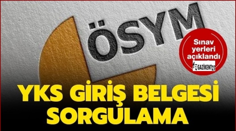 YKS sınav giriş yerleri belli oldu!