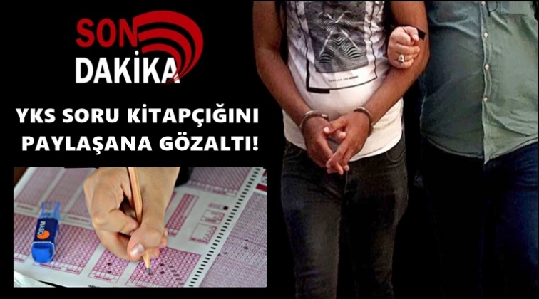 YKS soru kitap&ccedil;ığını paylaşan kişi g&ouml;zaltında