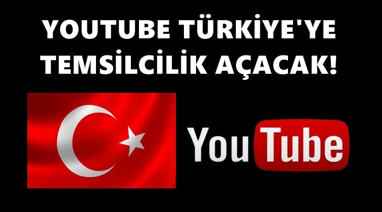 YouTube temsilcilik a&ccedil;ma kararı aldı