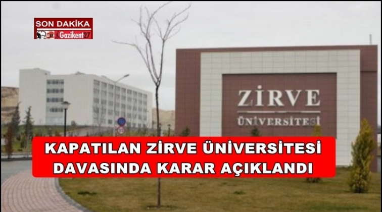 Zirve Üniversitesi davasında karar