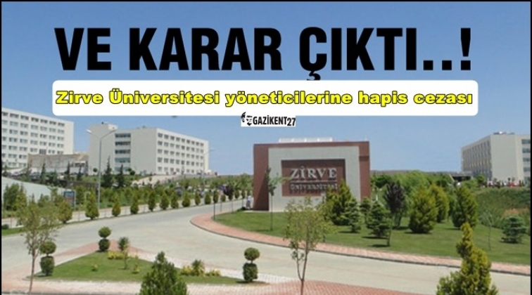 Zirve Üniversitesi yöneticilerine hapis cezası