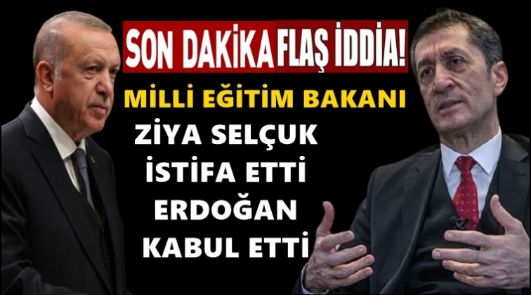 Ziya Sel&ccedil;uk istifa etti, Erdoğan kabul etti iddiası!