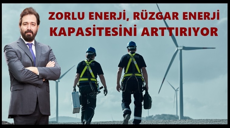 Zorlu Enerji rüzgâr enerji kapasitesini artırıyor