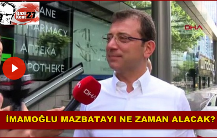 İMAMOĞLU&#039;NDAN MAZBATA AÇIKLAMASI