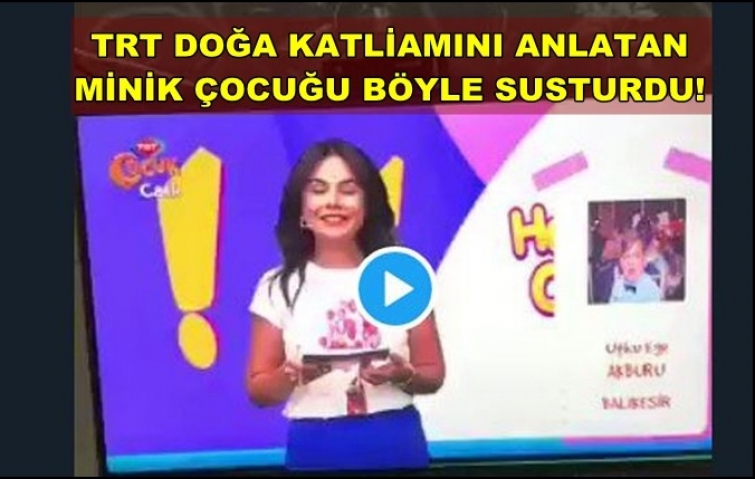 TRT ÇOCUK&#039;TAN KATLİAMI ANLATAN ÇOCUĞA SANSÜR