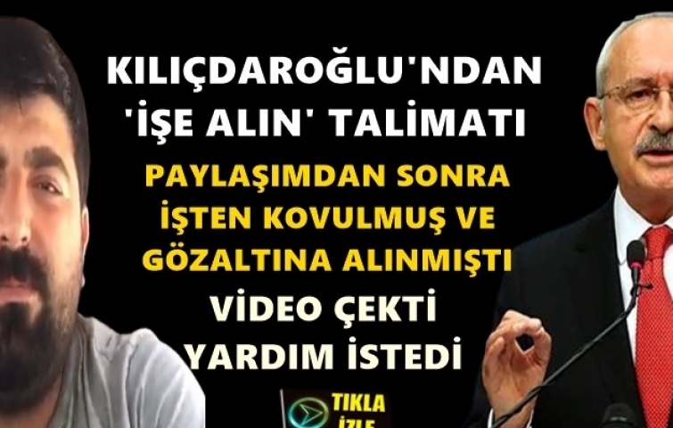 KILIÇDAROĞLU TALİMAT VERDİ İŞE ALINACAK