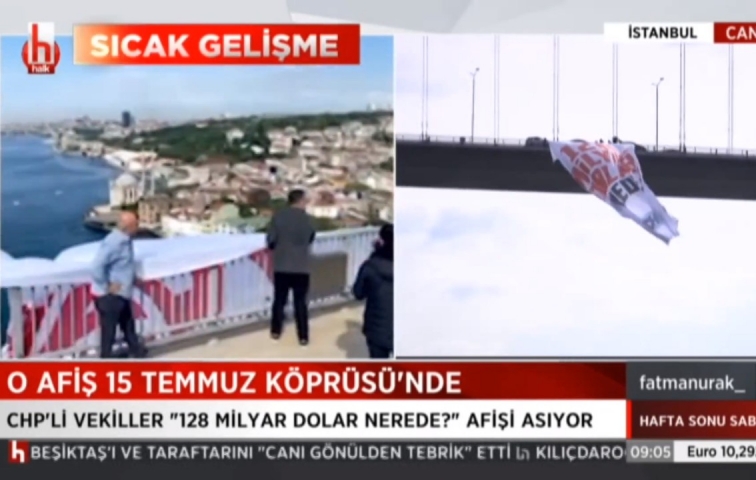 128 MİLYAR DOLAR AFİŞİ 15 TEMMUZ KÖPRÜSÜNE ASILDI!