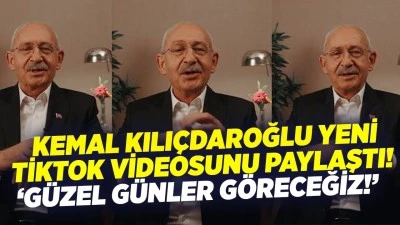 KILIÇDAROĞLU TİKTOK'TAN GENÇLERE SESLENDİ